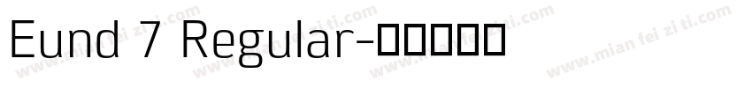 Eund 7 Regular字体转换